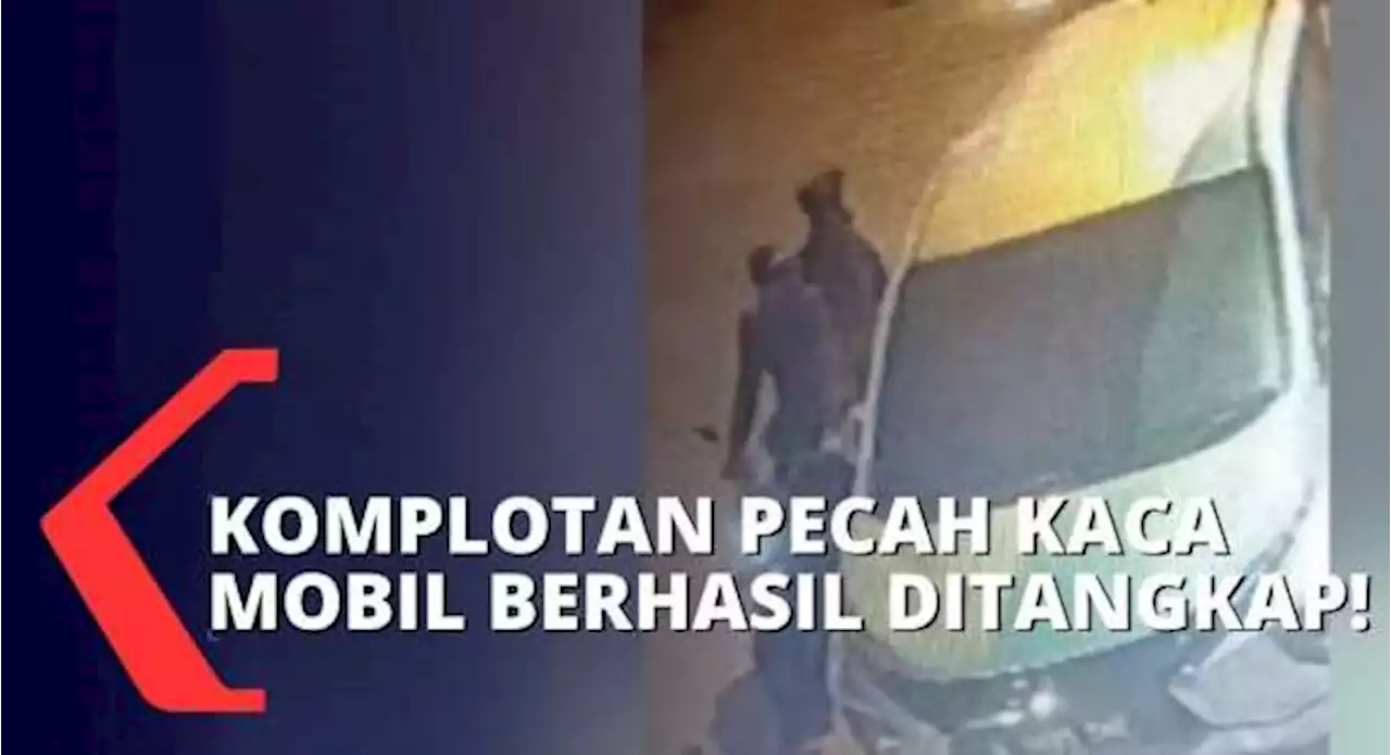 Polisi Tangkap Komplotan Pencuri Spesialis Pecah Kaca Mobil, Pelaku Beraksi dengan Dua Tim