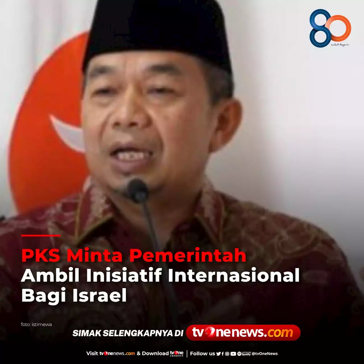 PKS Minta Pemerintah Ambil Inisiatif Internasional Bagi Israel