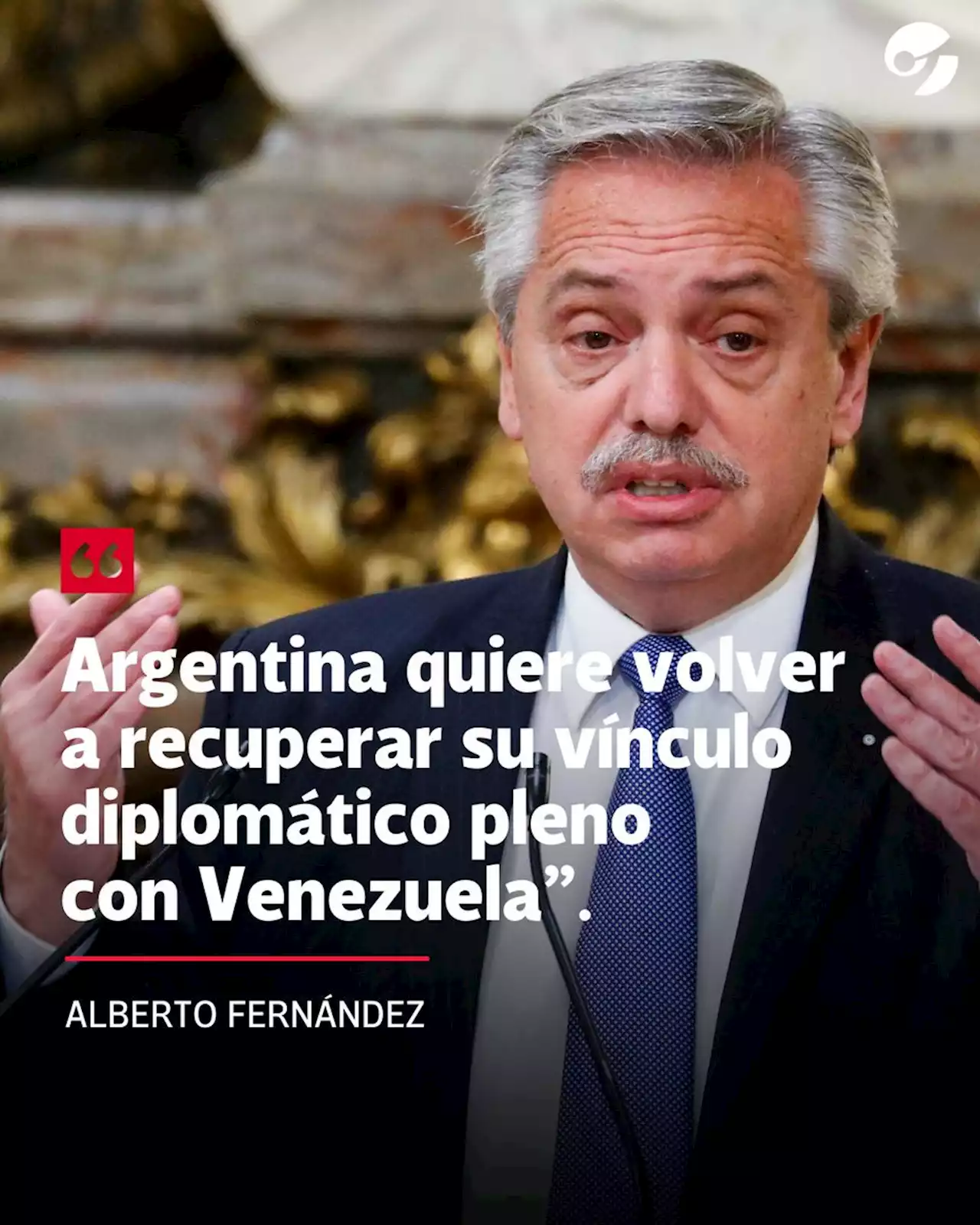 Alberto Fernández: 'Argentina quiere volver a recuperar su vínculo diplomático pleno con Venezuela'