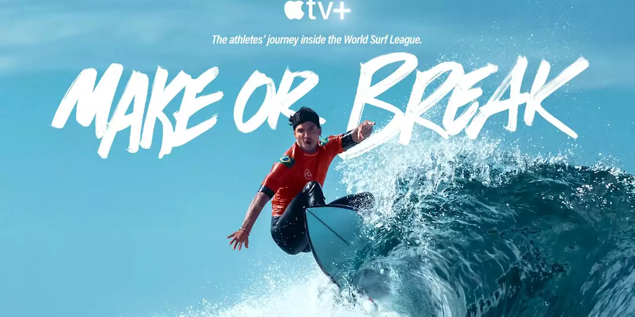 'Make or Break' Season 2 Trailer Reveals Trials Ahead for World's Best Surfers