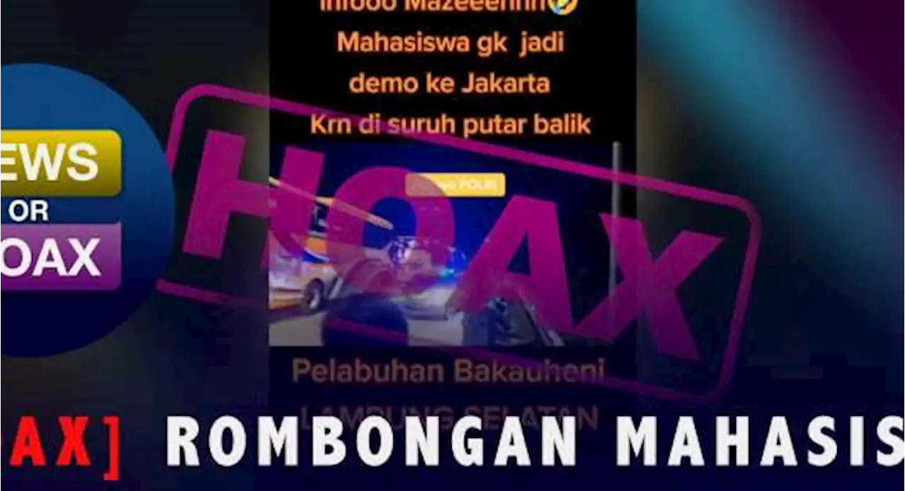 Hoaks Rombongan Mahasiswa Peserta Unjuk Rasa 11 April 2022 Disetop Polisi - NEWS OR HOAX