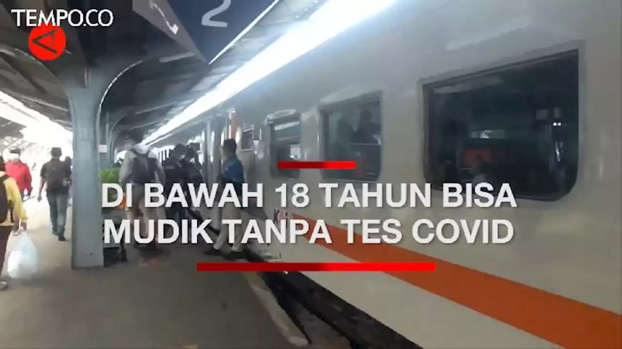 Anak Di Bawah 18 Tahun Bisa Mudik Tanpa Tes Covid-19