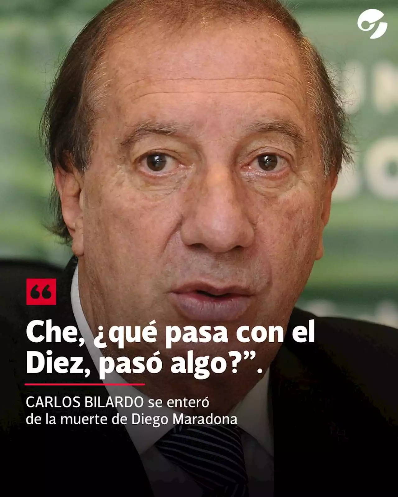 'Che, ¿qué pasa con el Diez, pasó algo?': cómo se enteró Carlos Bilardo de la muerte de Diego Maradona