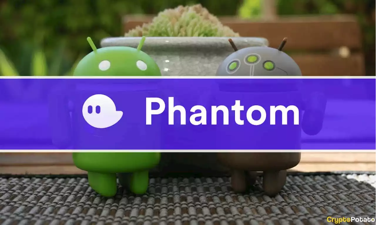 Solana-based Crypto Wallet Phantom Now Available on Android