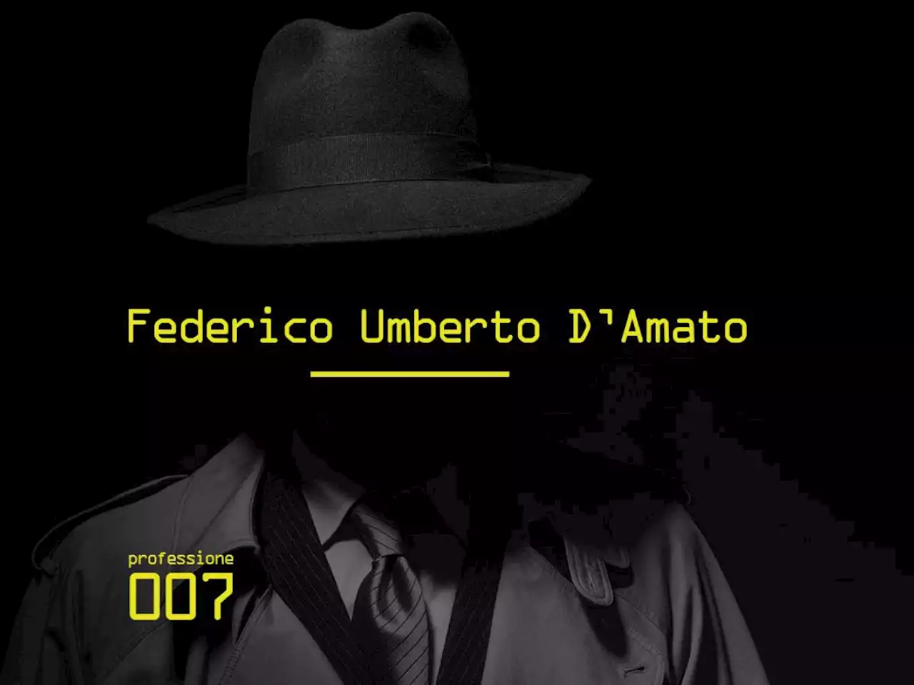 'Professione 007': Federico Umberto D'Amato