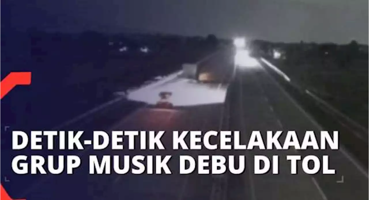 CCTV Perlihatkan Detik-detik Kecelakaan Rombongan Grup Musik Debu di Tol Pasuruan