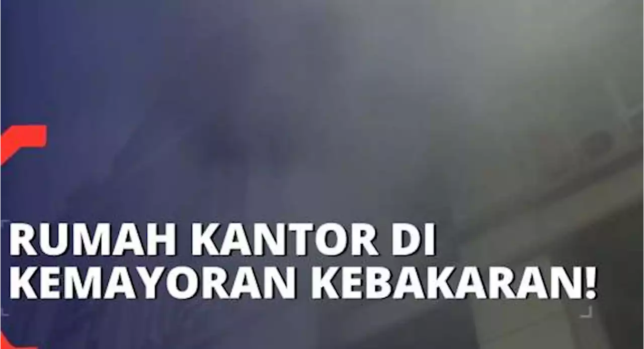 Rumah Kantor di Apartemen Grand Palace Kemayoran Terbakar!