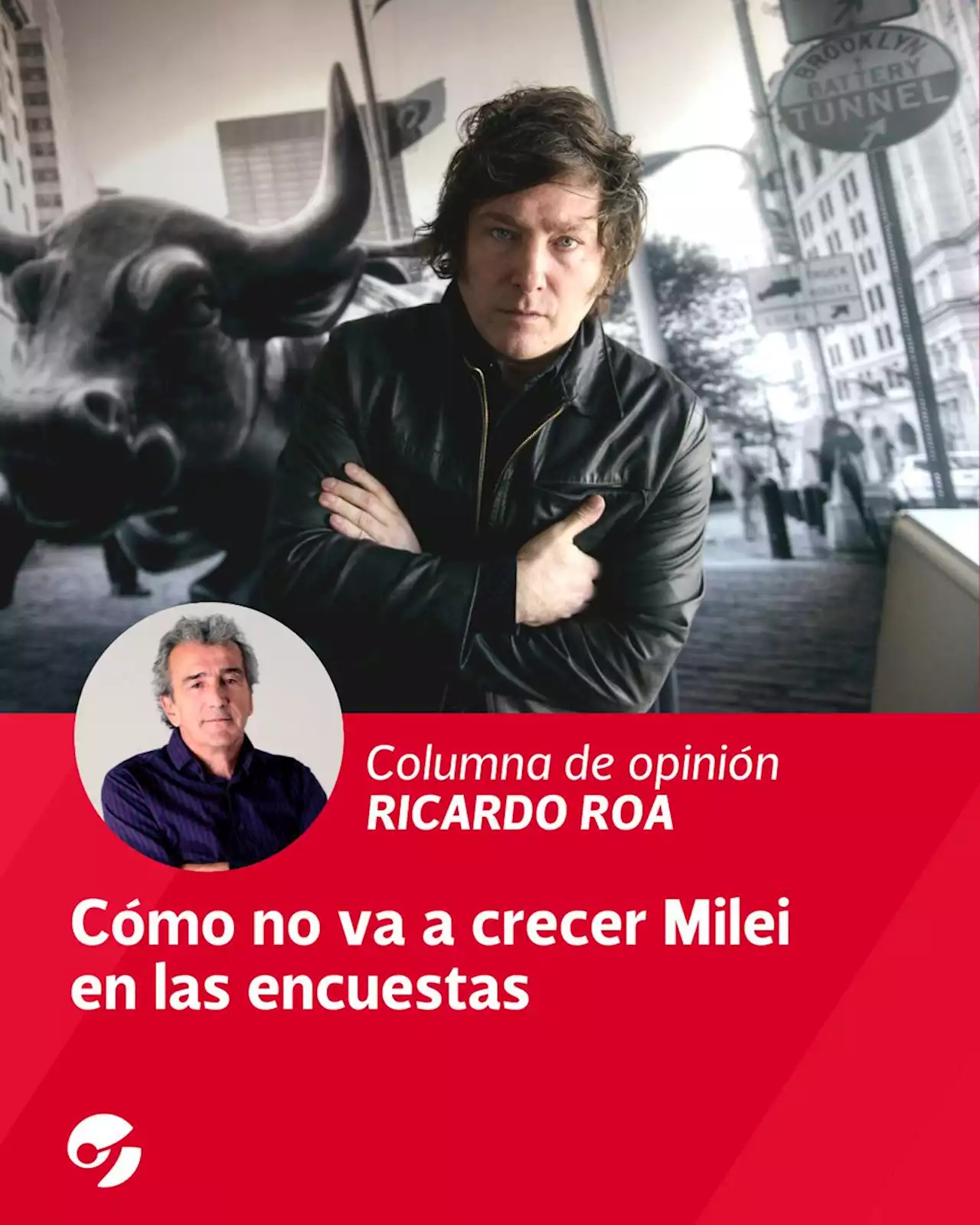 Cómo no va a crecer Milei en las encuestas