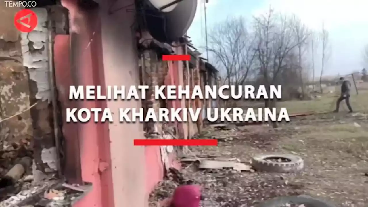 Melihat Kehancuran Kota Kharkiv Ukraina