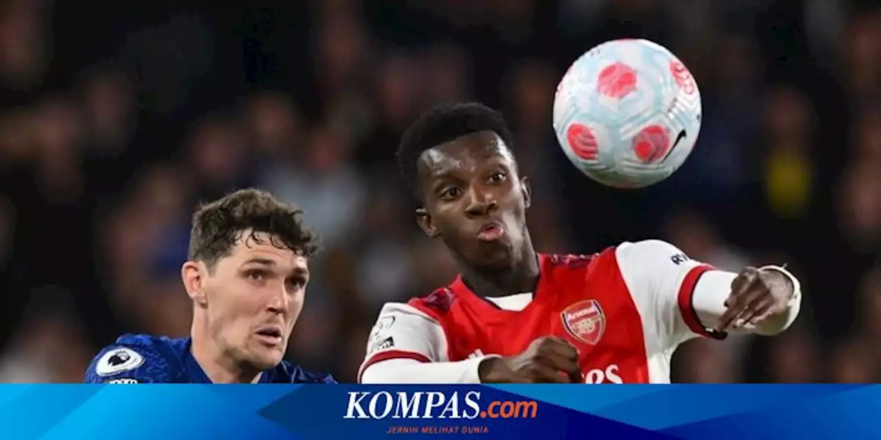 Hasil Chelsea Vs Arsenal 2-4: Eddie Nketiah Bersinar, The Gunners Menangi Derbi London