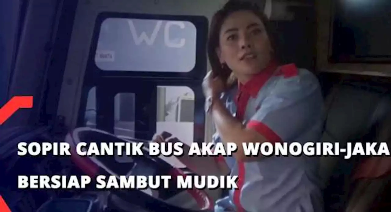 Sopir Cantik Bus Akap Wonogiri-Jakarta Bersiap Sambut Mudik