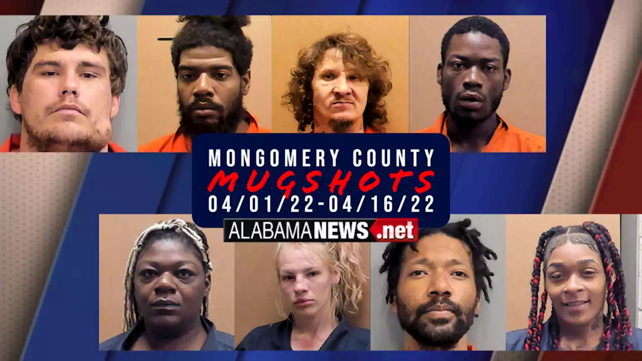 Montgomery County Mugshots (04/01/22-04/16/22) - Alabama News