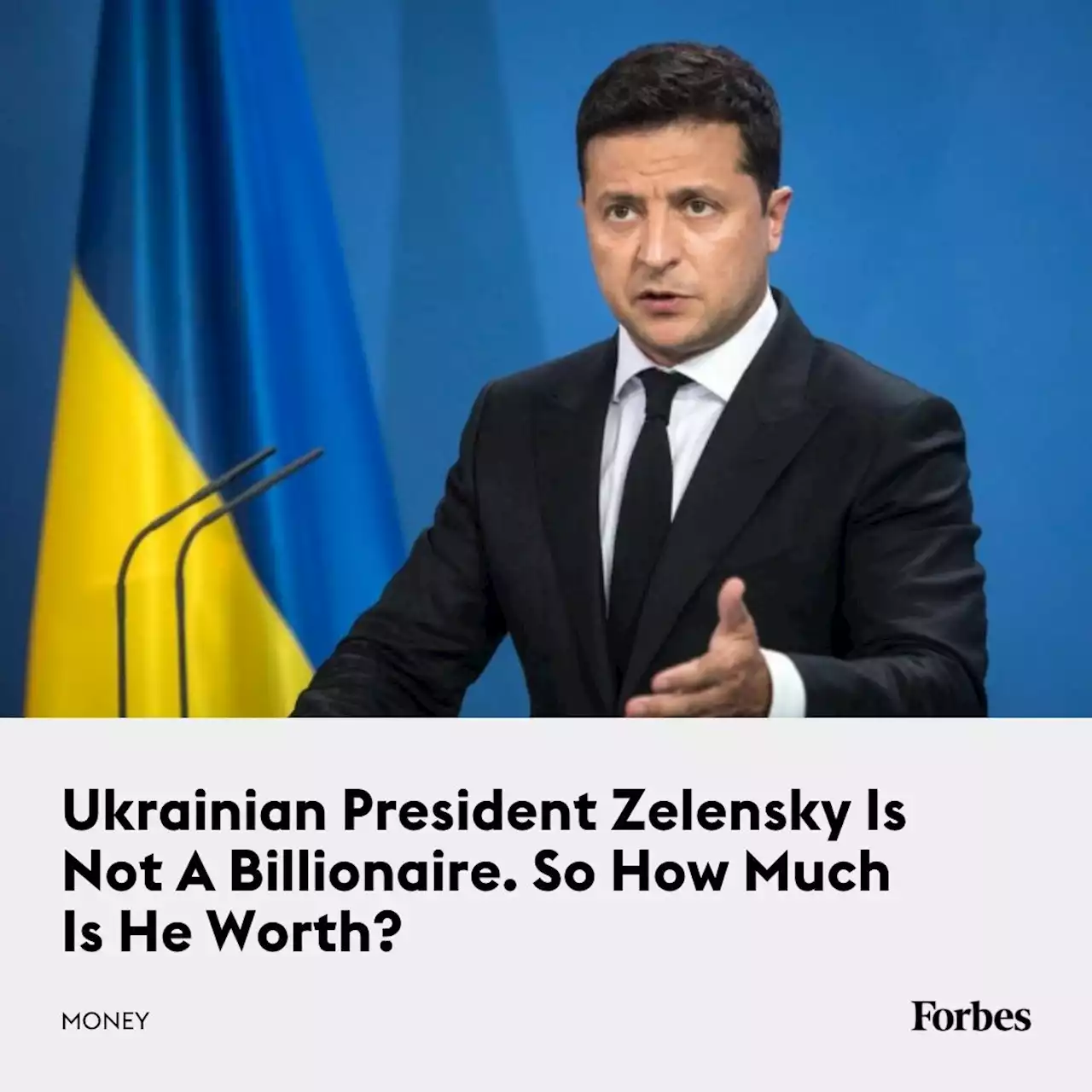 President Zelensky Is Not A Billionaire. So How Much Is He Worth?