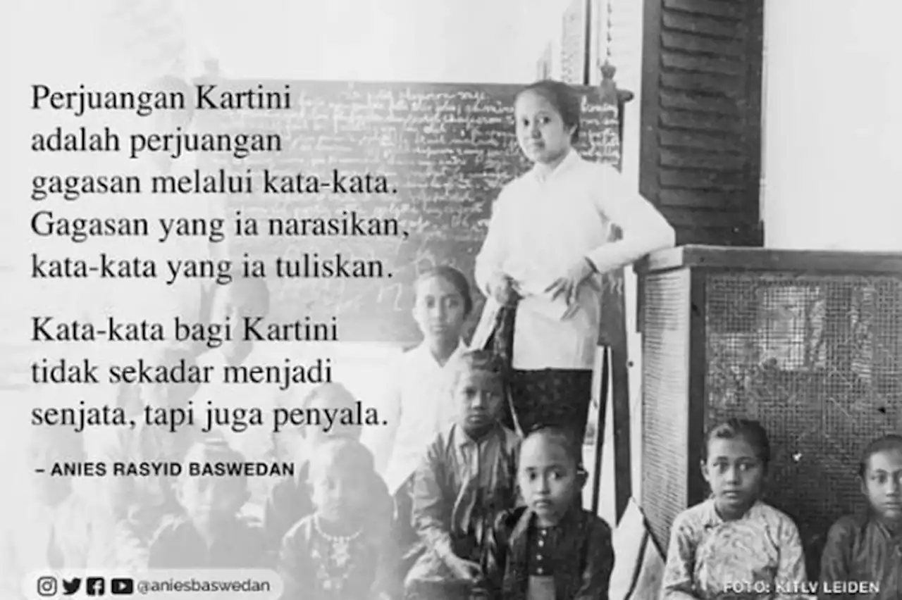 Anies: Perjuangan Kartini adalah Perjuangan Gagasan Melalui Kata-kata