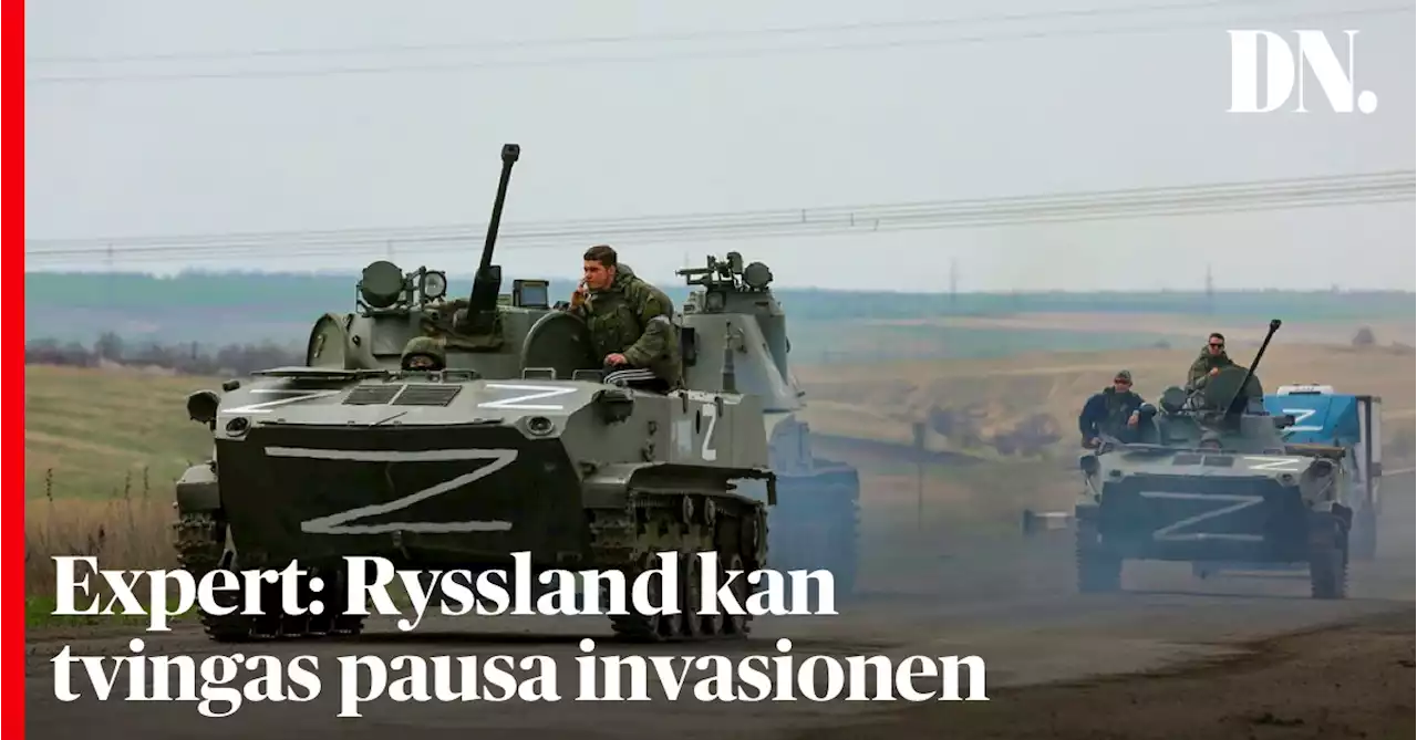 Expert: Ryssland kan tvingas pausa invasionen