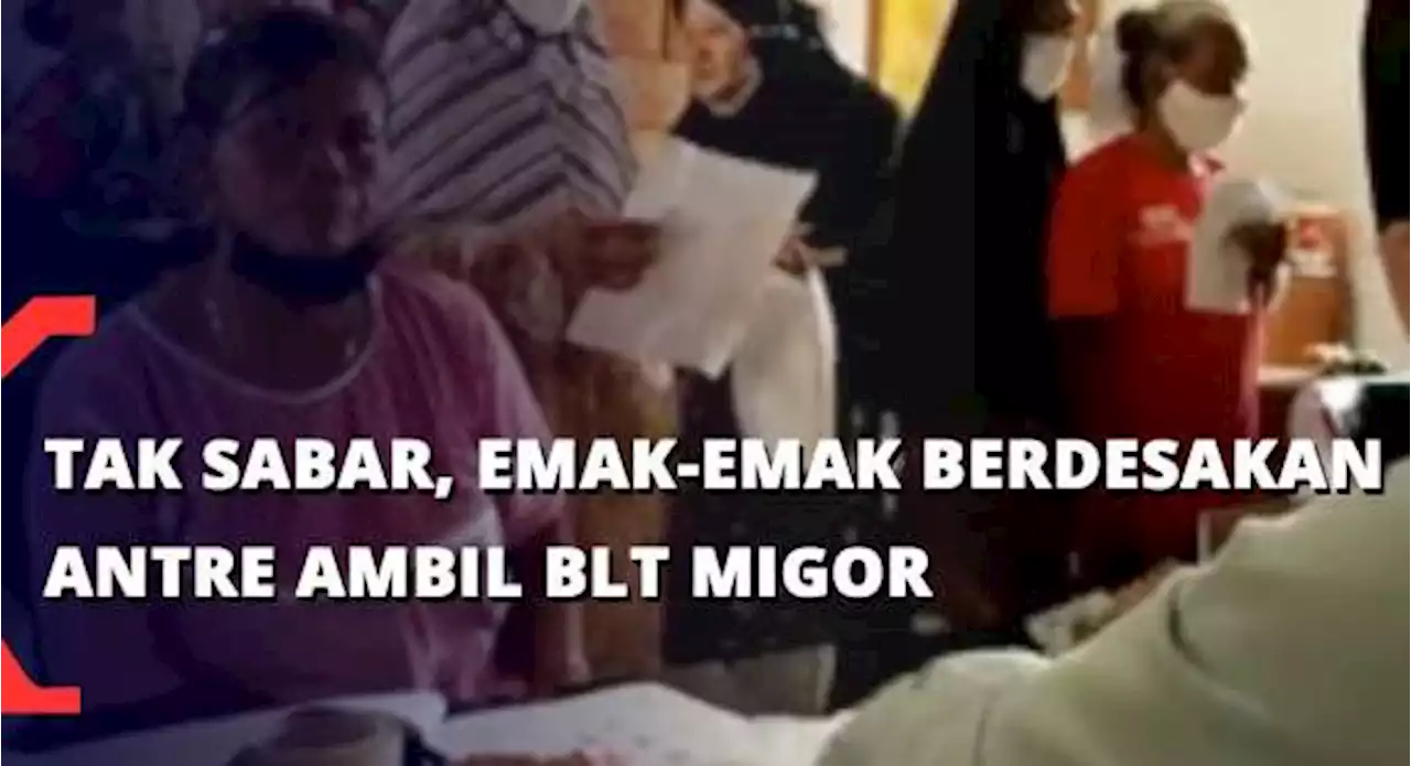 Tak Sabar, Emak-emak Berdesakan Antre Ambil BLT Minyak Goreng