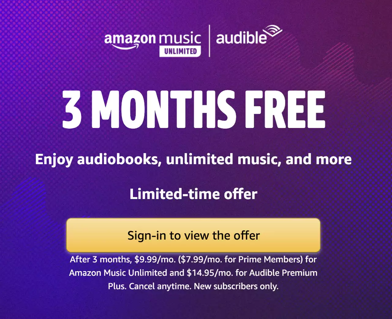 Sign up for Amazon Music Unlimited and Audible Premium Plus and get three months of free music and books