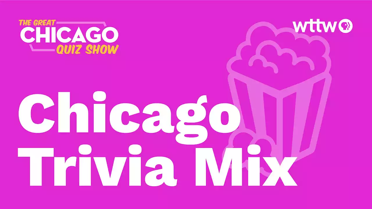 Chicago Trivia Mix Quiz | The Great Chicago Quiz Show | WTTW