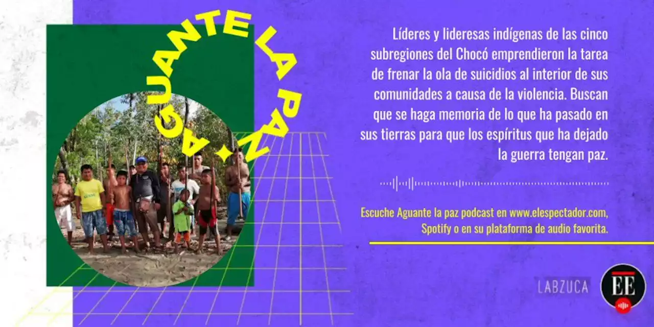 La ola de suicidios que enfrenta el pueblo Wounaan en el Chocó | Aguante La Paz