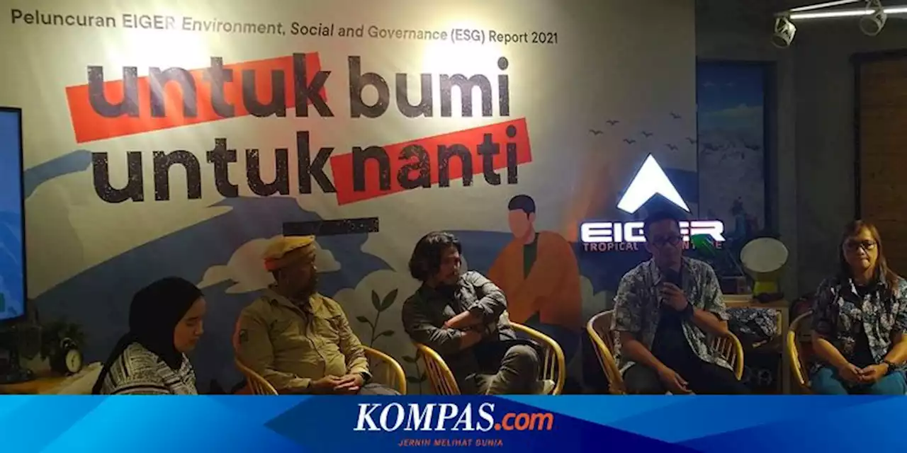 Berkomitmen Ciptakan Bisnis Berkelanjutan, Eiger Rilis ESG Report 2021