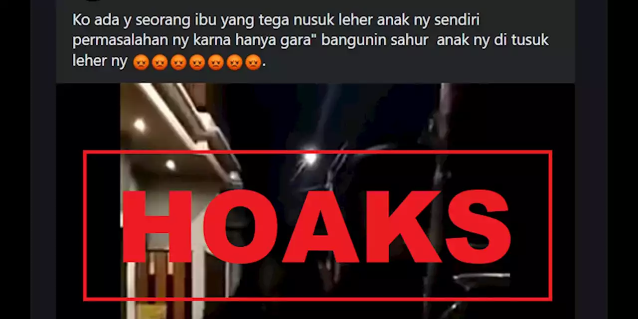 Sempat Viral, Video 'Ibu Aniaya Anak karena Dibangunkan Sahur' Ternyata Hoaks