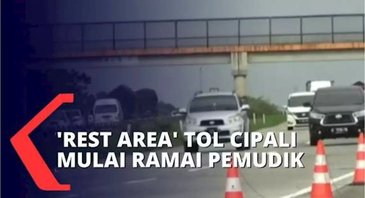 Tol Cipali Terpantau Ramai Lancar, Rest Area KM 86 Mulai Dipadati Pemudik