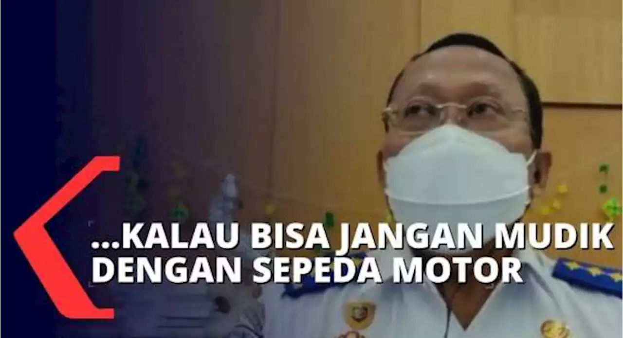 Uji Coba Ganjil Genap Dan Contra Flow Dimulai 25 April Hingga Imbauan Tidak Mudik dengan Motor