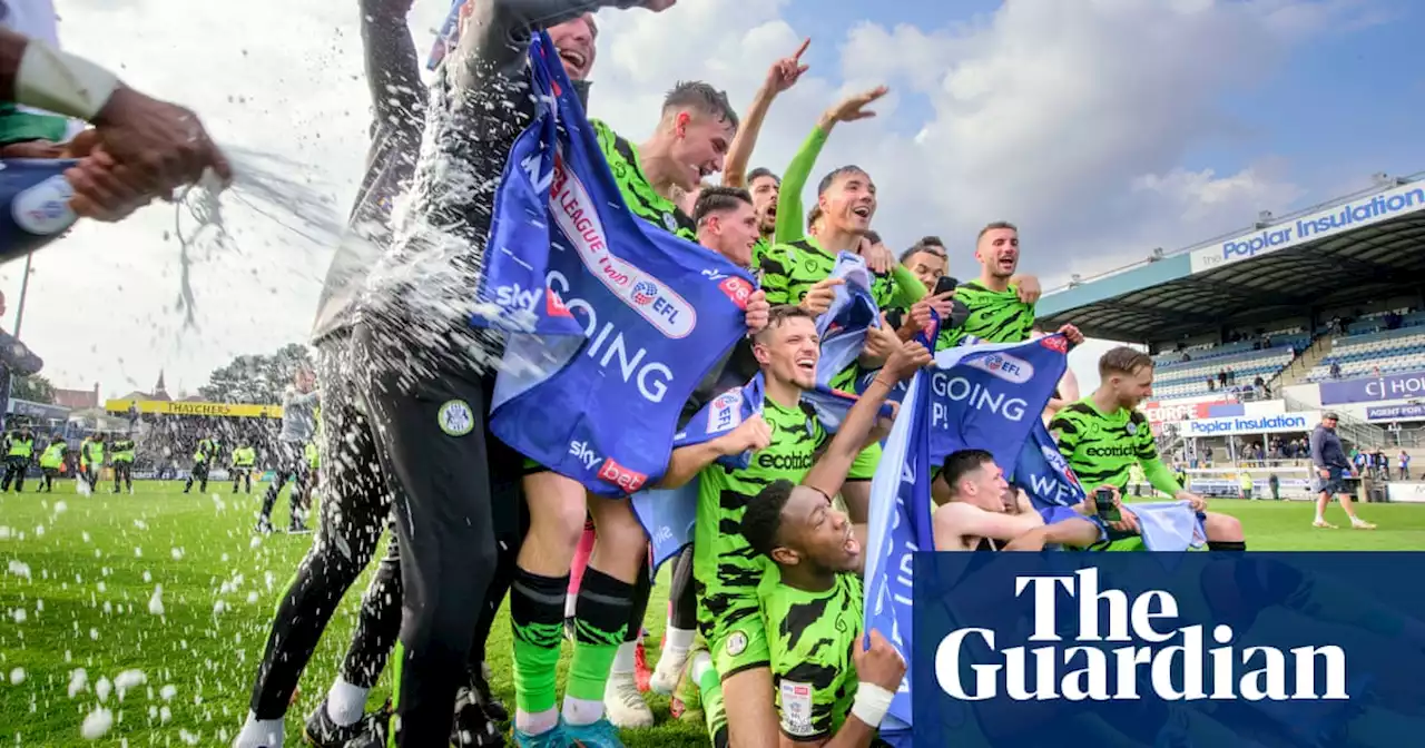 Forest Green Rovers’ electric ambition fuels promotion to League One | Ben Fisher