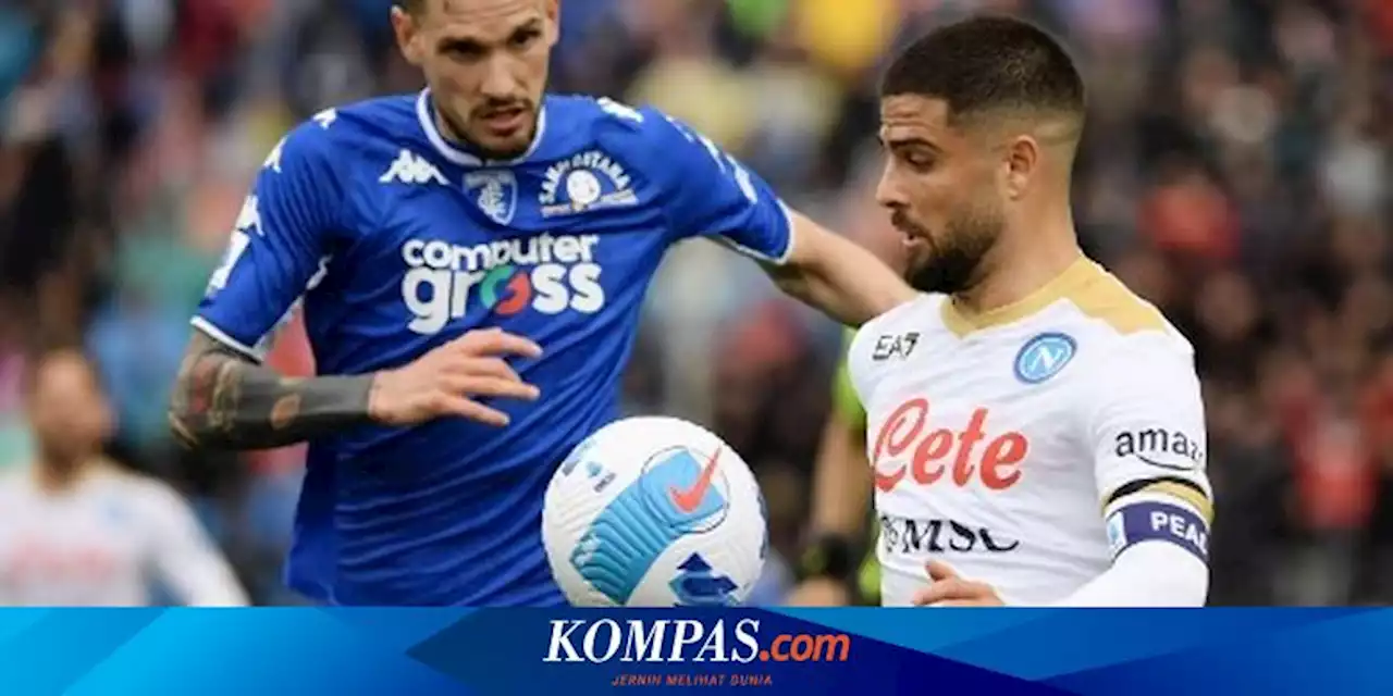 Hasil Empoli Vs Napoli, Insigne dkk Tumbang dalam Drama 5 Gol