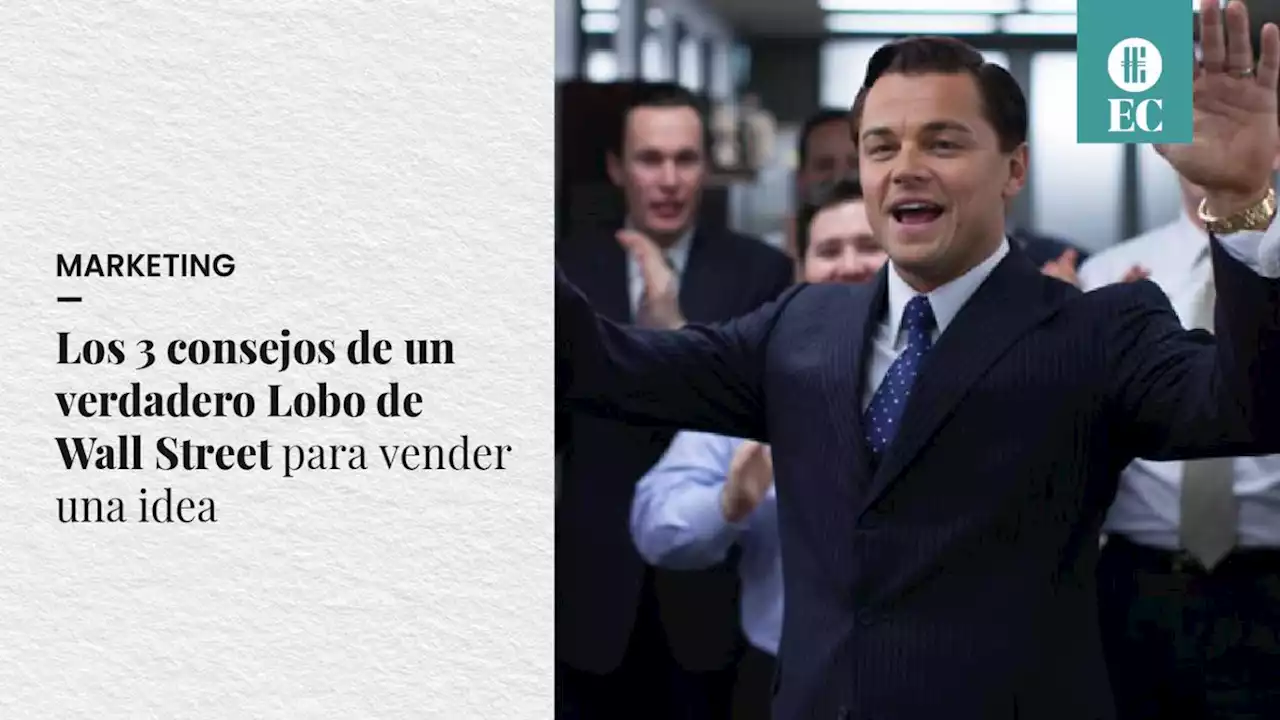 Los 3 consejos de un verdadero Lobo de Wall Street para vender una idea