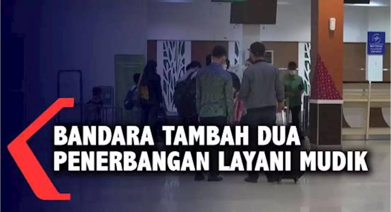 Bandara Tambah 2 Penerbangan Layani Mudik