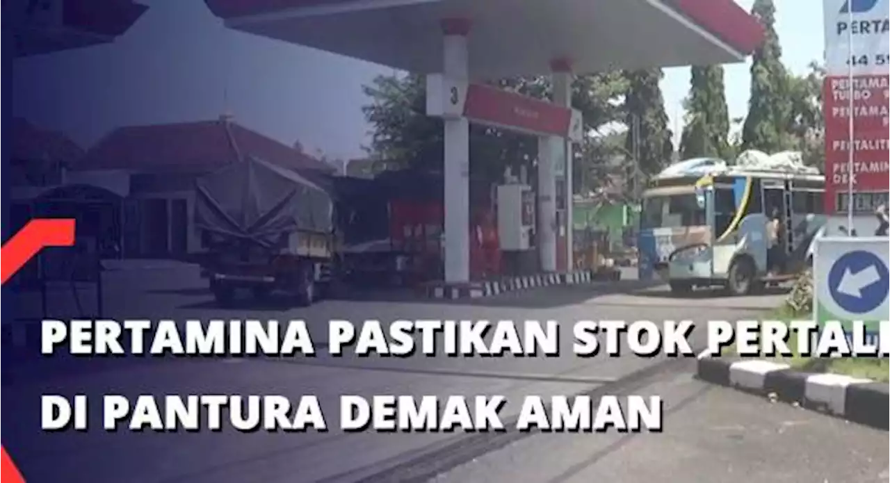 Pertamina Pastikan Stok Pertalite di Pantura Demak Aman