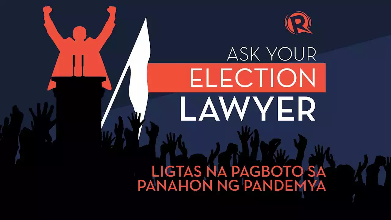 Ask Your Election Lawyer: Ligtas na pagboto sa panahon ng pandemya