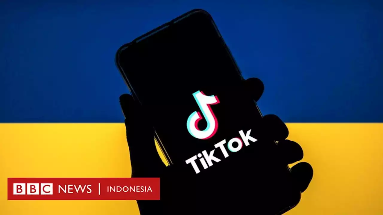 Ketika konten palsu mengenai perang di Ukraina membanjiri TikTok - BBC News Indonesia