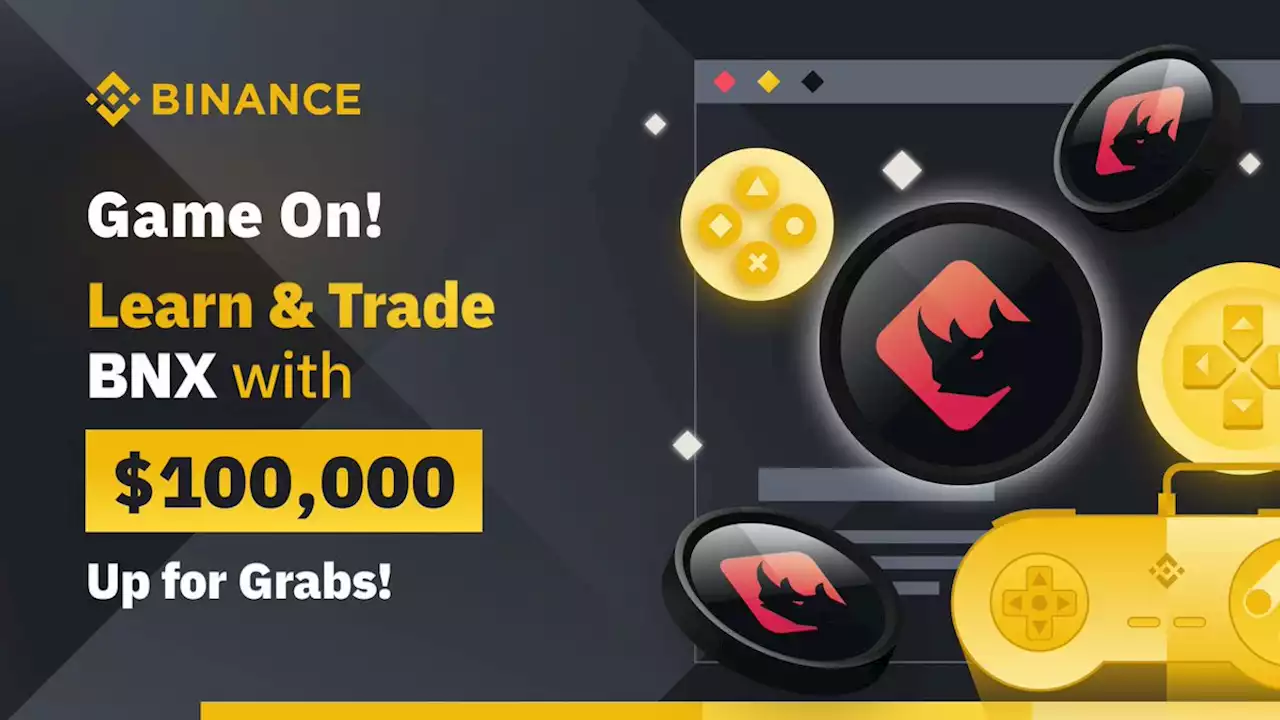 Game On! Learn & Trade BNX with $100,000 Up for Grabs! | Binance Support