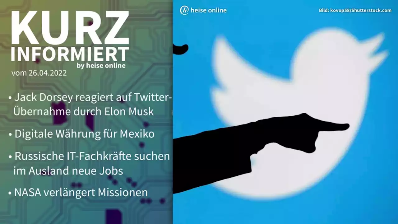 kurz informiert: Twitter-Übernahme, Digitale Währung, IT-Fachkräfte, NASA