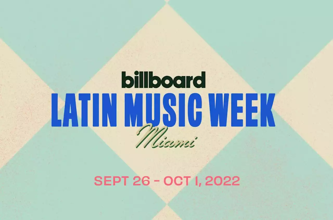 Billboard Latin Music Week Returns to Miami for 2022: Here Are the Dates