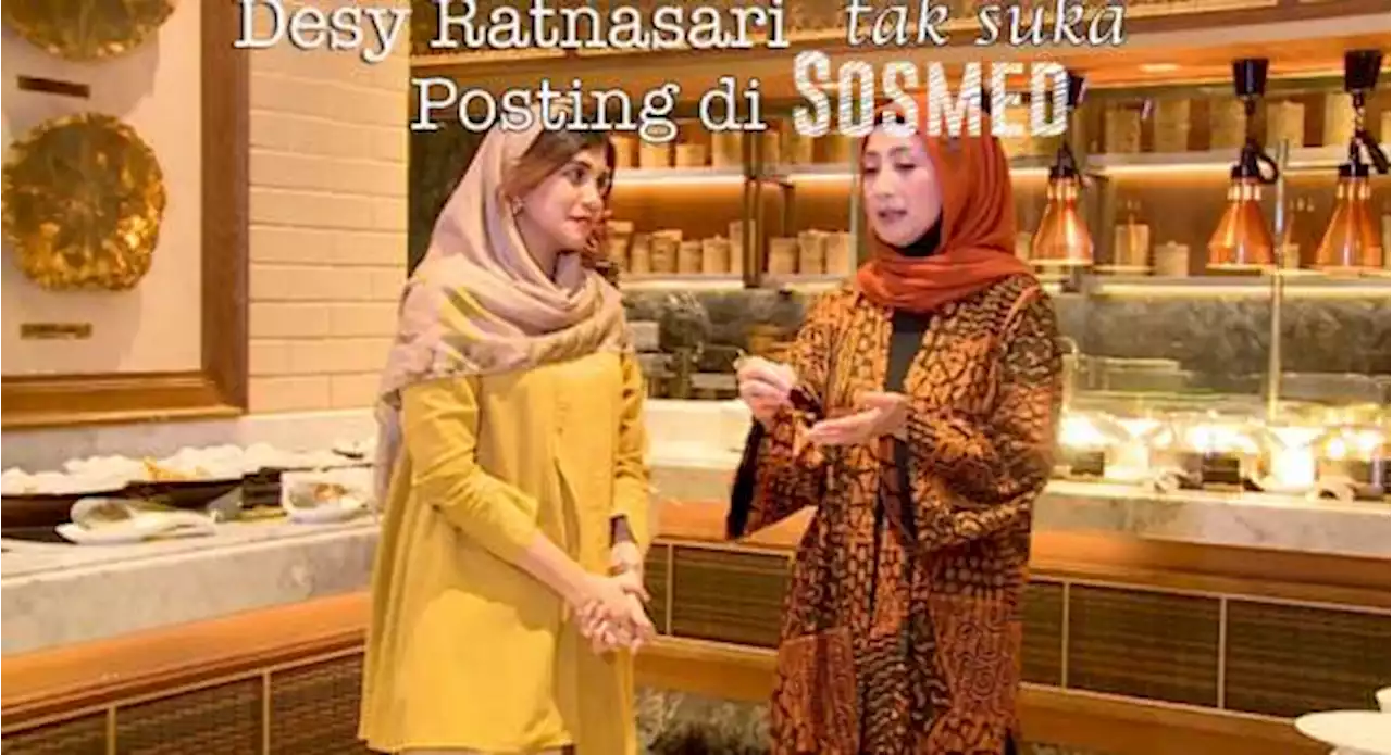 Desy Ratnasari Tak Suka Posting di Sosmed