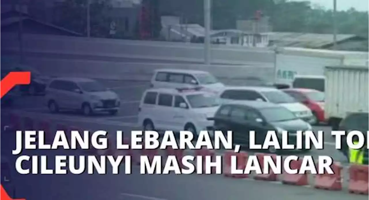 Jelang Lebaran Kondisi Lalu Lintas di Tol Cileunyi Terpantau Masih Lancar