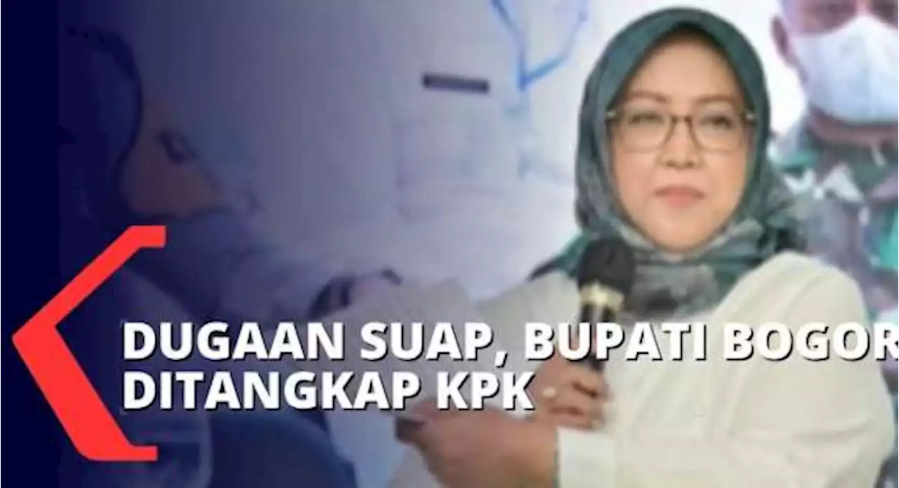 Terima Gratifikasi Miliaran Rupiah, Kakak Beradik Bupati Bogor Tertangkap dalam OTT KPK