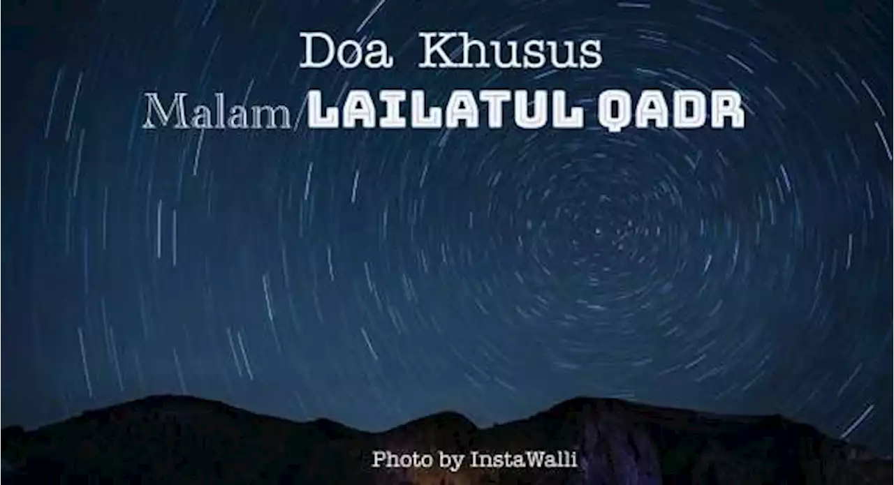 Doa Khusus Malam Lailatul Qadr