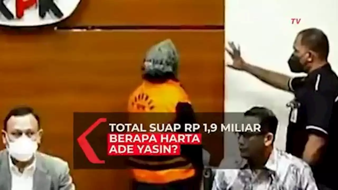 Total Suap ke Pegawai BPK Rp 1,9 Miliar, Berapa Harta Ade Yasin?