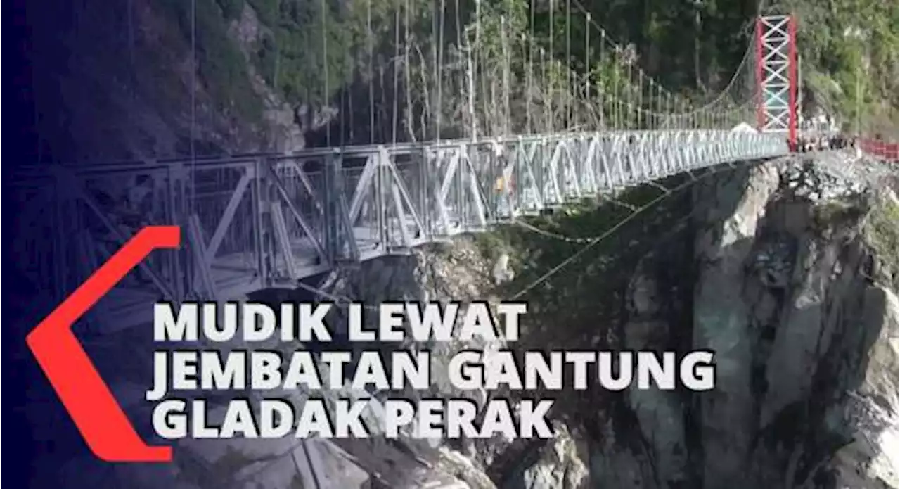 Mudik ke Malang - Lumajang Bisa Lewat Jembatan Gantung Gladak Perak