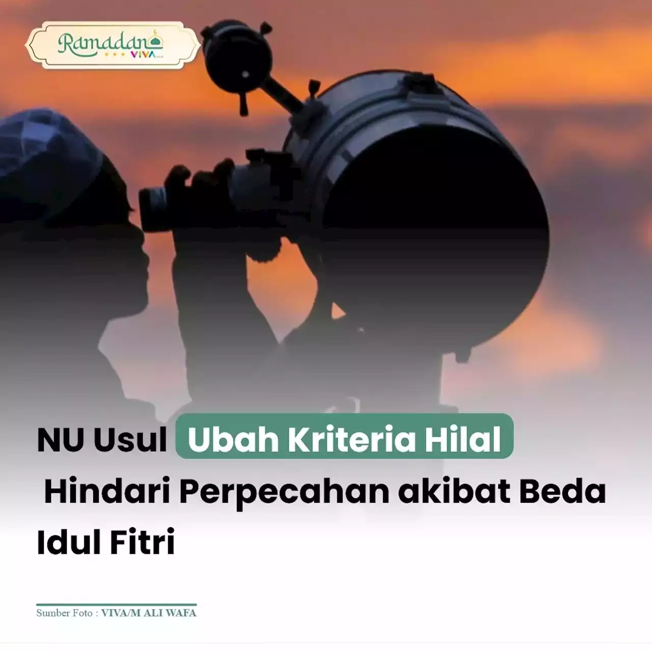 NU Usul Ubah Kriteria Hilal Hindari Perpecahan akibat Beda Idul Fitri