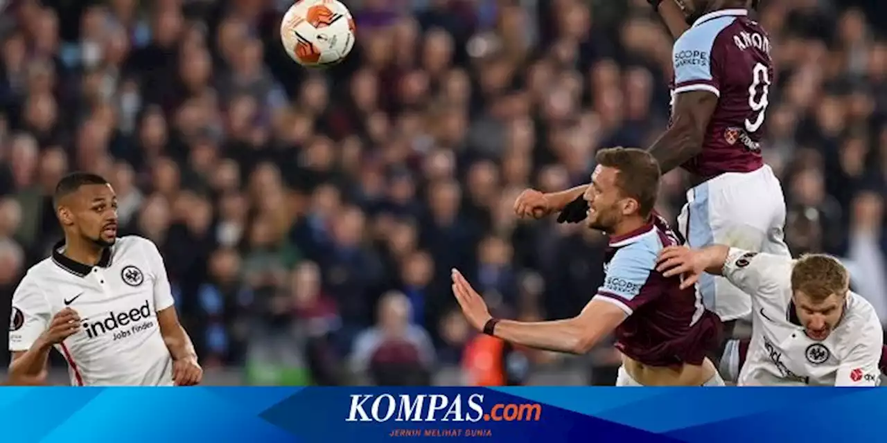 Hasil Liga Europa: Frankfurt Tekuk West Ham, Wakil Jerman Berjaya di Semifinal Pertama