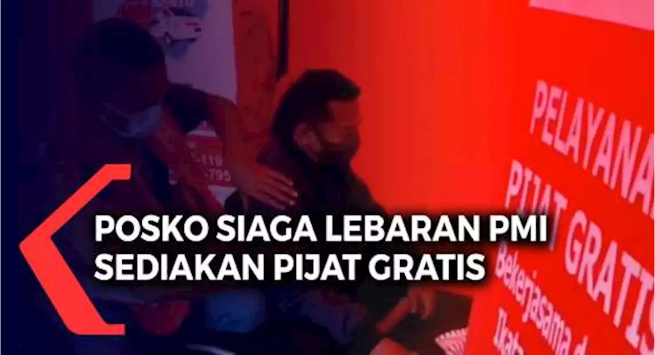 Posko Siaga Lebaran PMI Sediakan Pijat Gratis