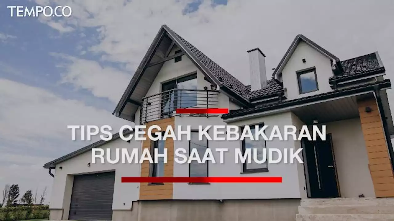 Tips PLN Mencegah Kebakaran Kala Rumah Ditinggal Mudik