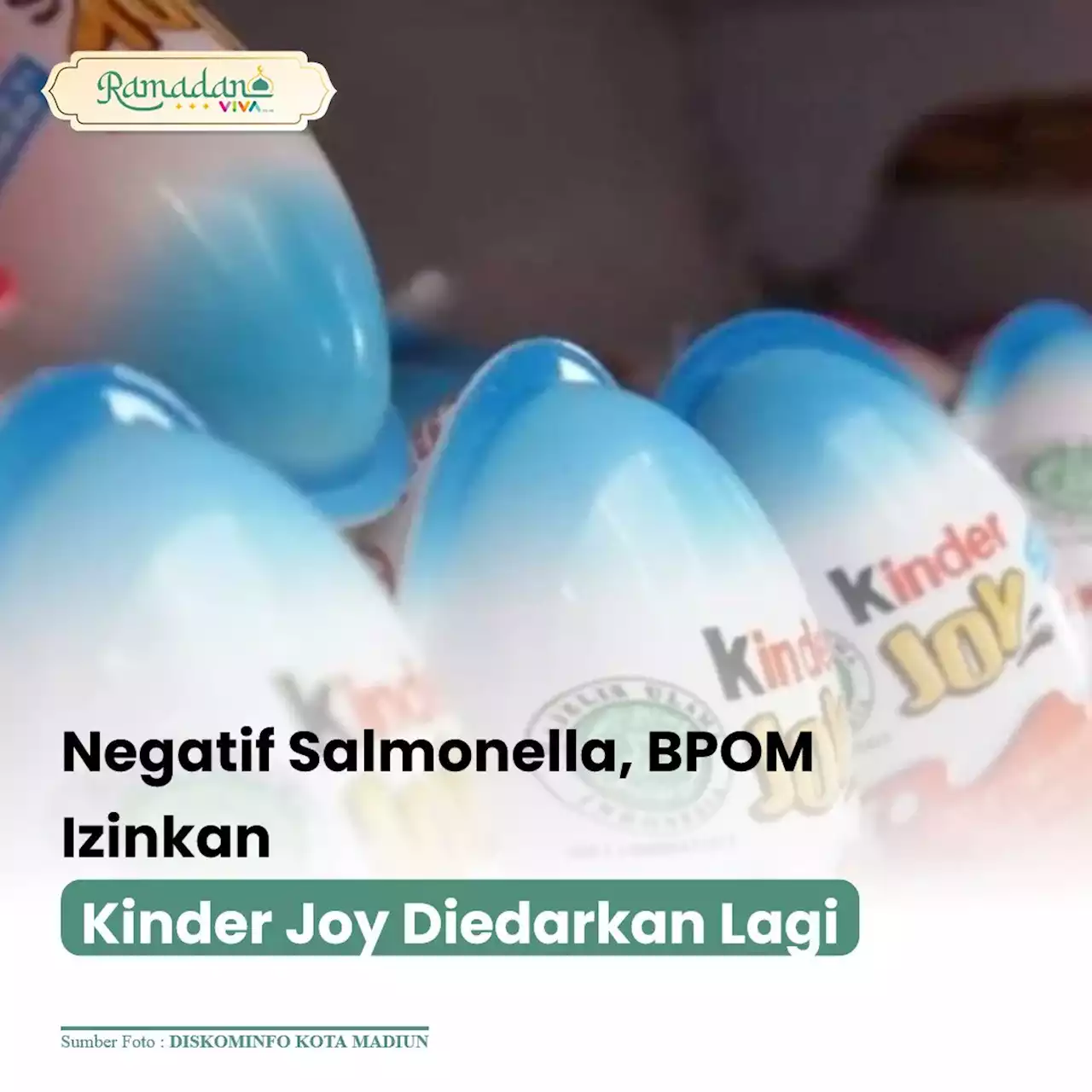 Negatif Salmonella, BPOM Izinkan Kinder Joy Diedarkan Lagi