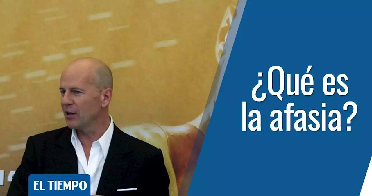 Afasia, el trastorno con el que diagnosticaron a Bruce Willis