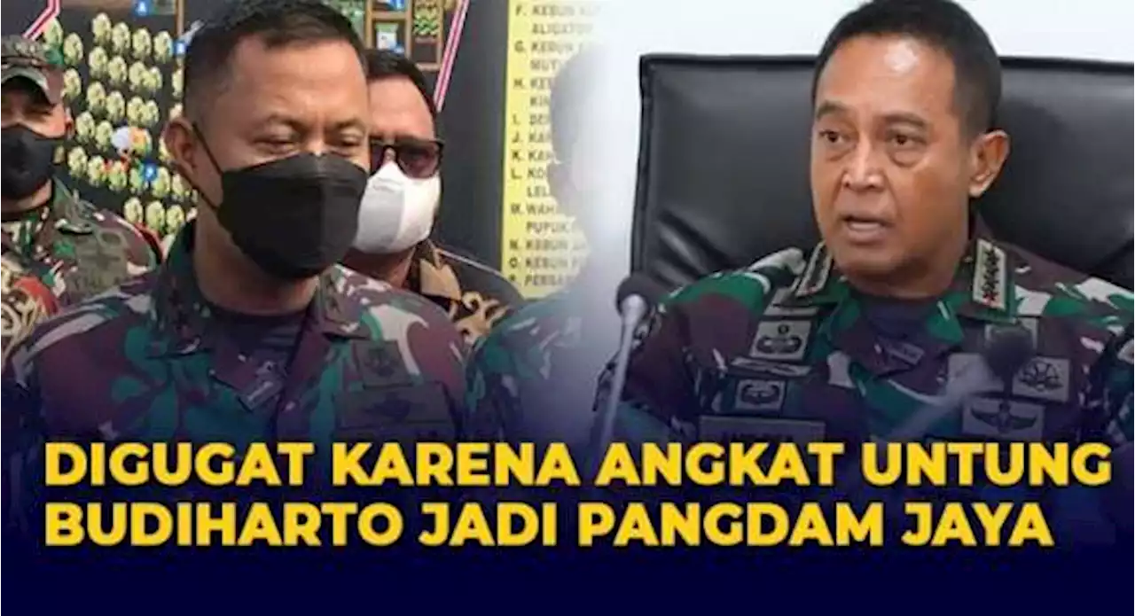 Angkat Untung Budiharto jadi Pangdam Jaya, Panglima TNI Andika Perkasa Digugat ke Pengadilan